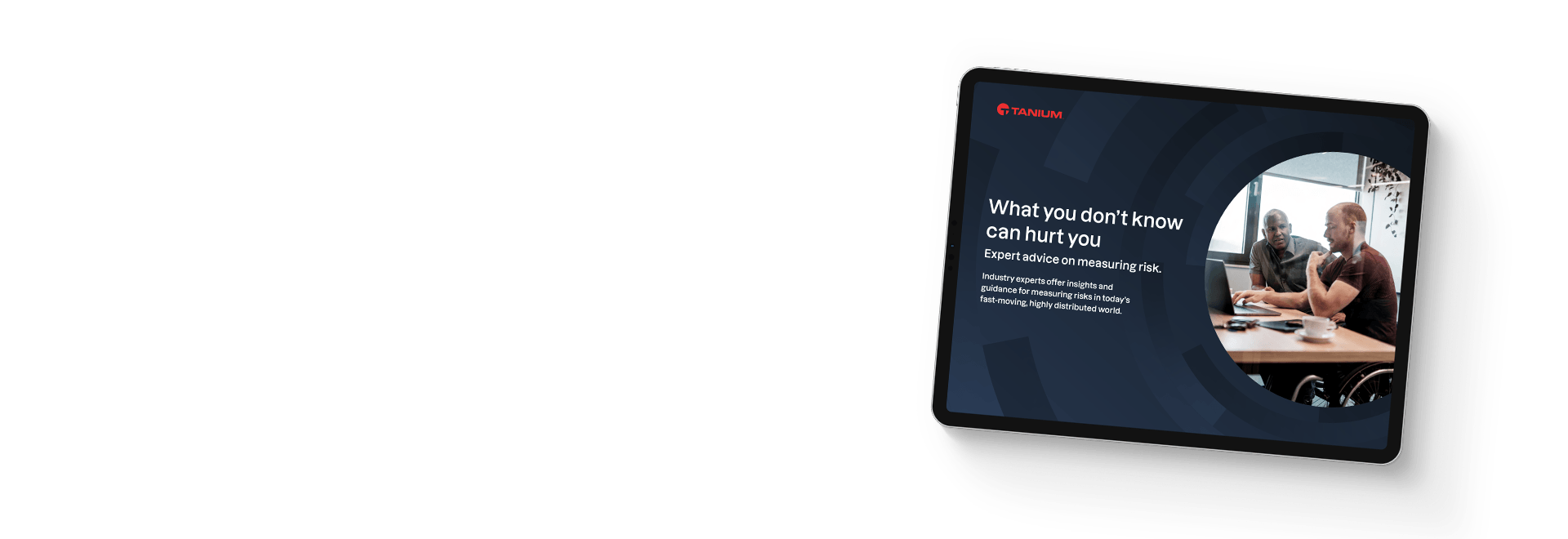Tablet mockup of "What you don't know can hurt you: Expert advice on measuring risk" eBook with people featured on cover