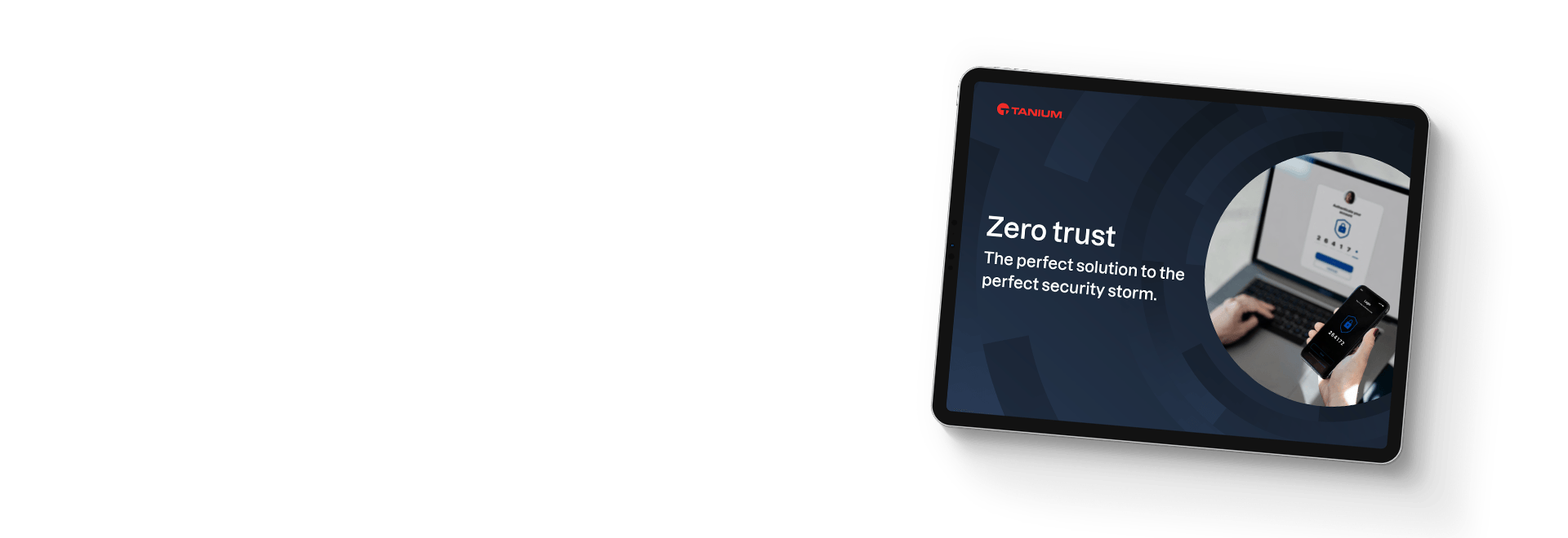 Tablet showing zero trust perfect solution for security storm