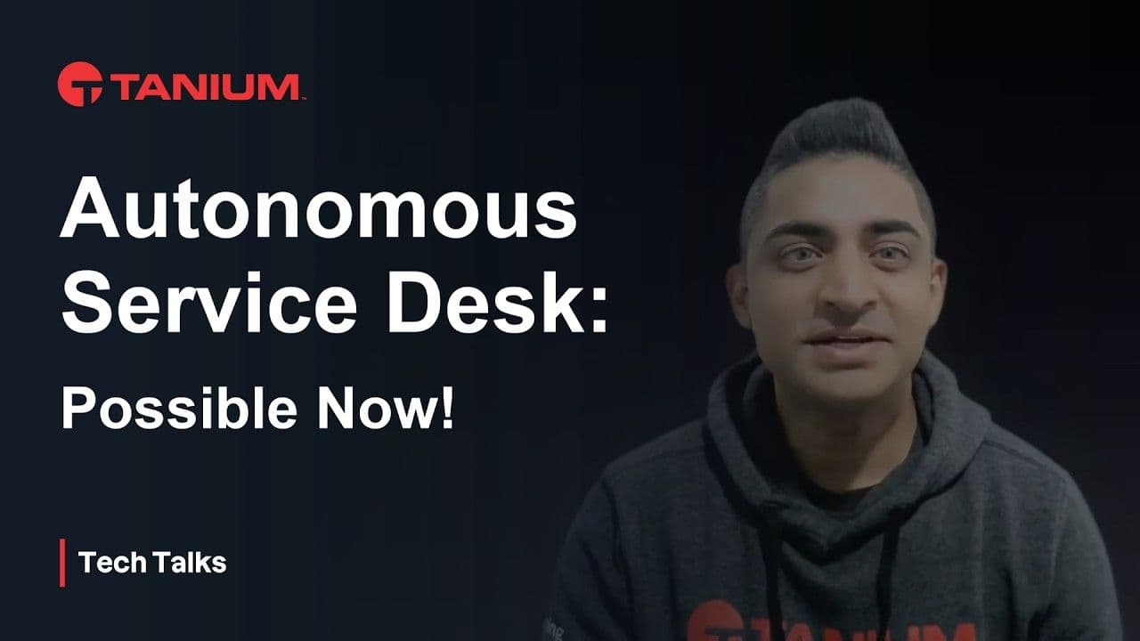 Automating IT service desk operations with AI and endpoint data -Tanium Tech Talks #155 video thumbnail