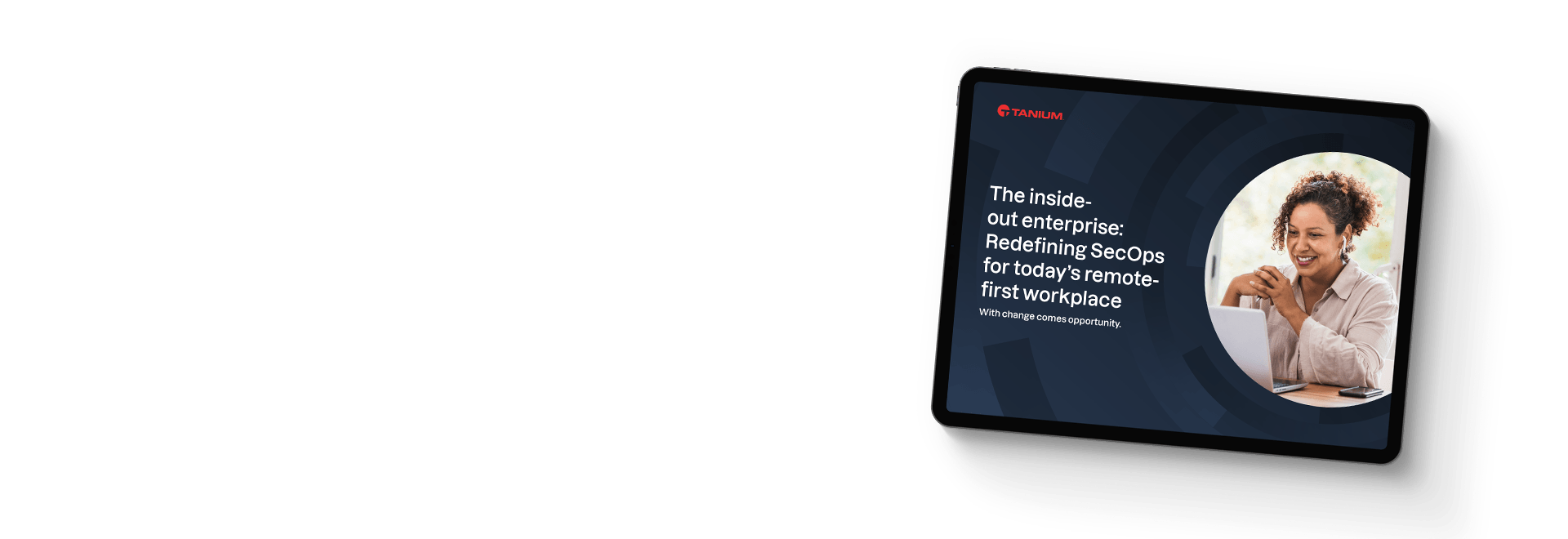 Tablet mockup of "The inside-out enterprise: Redefining SecOps for today's remote-first workplace" eBook with woman featured